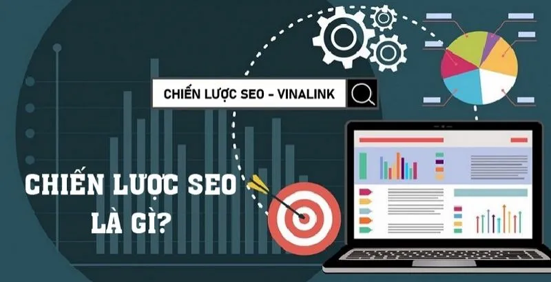 Chiến lược SEO: Hướng dẫn chi tiết cho người mới bắt đầu